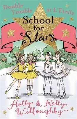 Holly Willoughby: School for Stars: Double Trouble at L'Etoile [2015] paperback