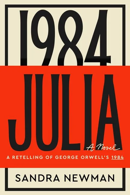 Julia: A Retelling of George Orwell's 1984 - Hardcover