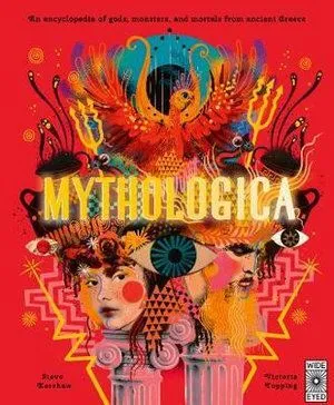 Mythologica: An encyclopedia of gods, monsters and mortals from ancient Greek